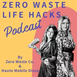 Zero Waste Life Hacks Podcast artwork