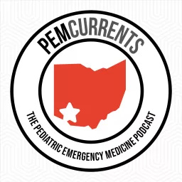 PEM Currents: The Pediatric Emergency Medicine Podcast