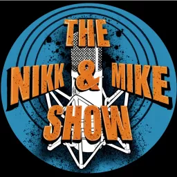 The Nikk and Mike Show Podcast artwork