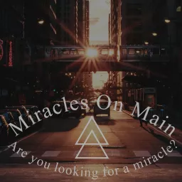 Miracles On Main Podcast artwork