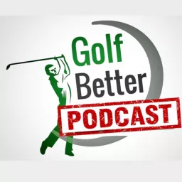 Golf Better Podcast artwork