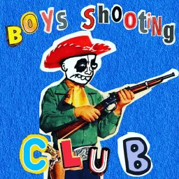 Boys Shooting Club Podcast artwork