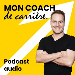 Mon Coach De Carrière Podcast artwork