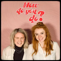 How Do You Do? Podcast artwork