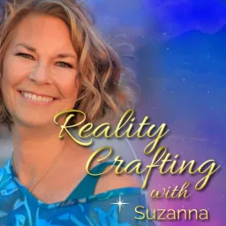 Reality Crafting with Suzanna Kennedy Podcast artwork