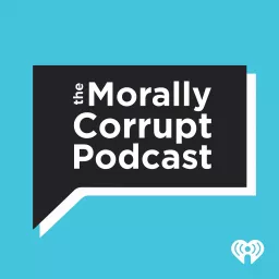 The Morally Corrupt Podcast artwork