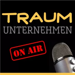 TRAUMUNTERNEHMEN On Air | Führung in Zeiten von New Work Podcast artwork