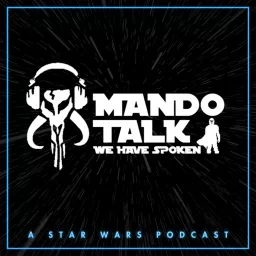 Mando Talk: A Star Wars Podcast artwork
