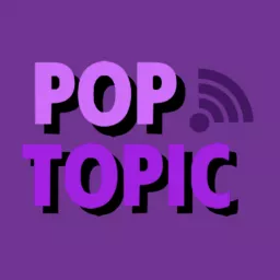 PopTopic Podcast artwork
