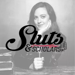Sluts and Scholars Podcast artwork