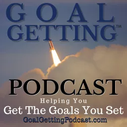 Goal Getting™ Podcast artwork