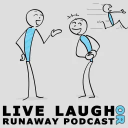 Live Laugh or Runaway Podcast artwork