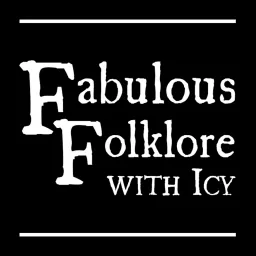 Fabulous Folklore with Icy Podcast artwork