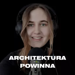 Architektura Powinna Podcast artwork