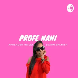 Profe Nani Spanish Podcast artwork