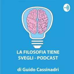 La Filosofia Tiene Svegli- Podcast