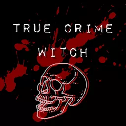 The True Crime Witch Podcast artwork
