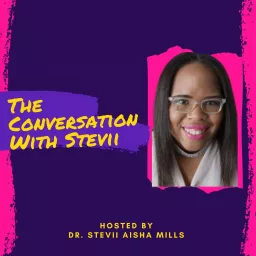The Conversation With Stevii Podcast artwork