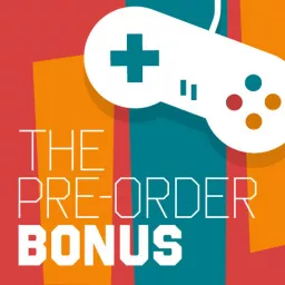 The Pre-Order Bonus Podcast artwork