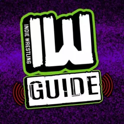 The Indie Wrestling Guide Podcast artwork
