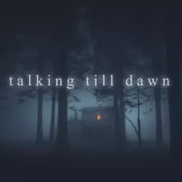 Talking till Dawn Podcast artwork