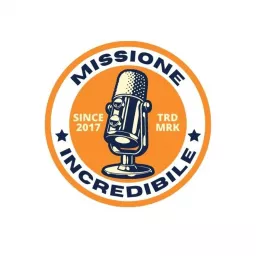 Missione Incredibile - tutto quello che credevi è sbagliato Podcast artwork