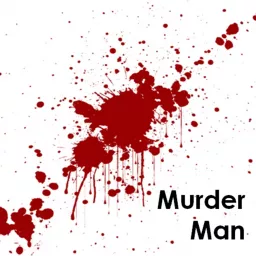 Murder Man Podcast artwork