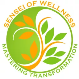 Sensei of Wellness Podcast artwork