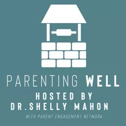 Parenting Well Podcast