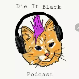 Die It Black Podcast artwork