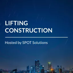 Lifting Construction Podcast artwork