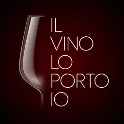 Il Vino lo Porto Io Podcast artwork