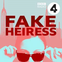 Fake Heiress Podcast artwork