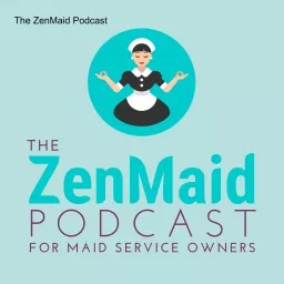 The ZenMaid Podcast artwork