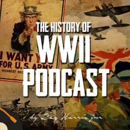 The History of WWII Podcast - by Ray Harris Jr artwork