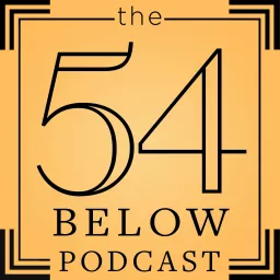THE 54 BELOW PODCAST artwork