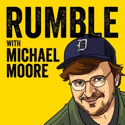 Rumble with Michael Moore Podcast artwork