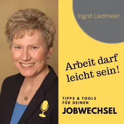 Arbeit darf leicht sein - Tipps & Tools für deinen Jobwechsel Podcast artwork