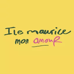 Ile Maurice mon amour Podcast artwork