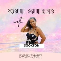 Soul Guided With Sookton Podcast artwork
