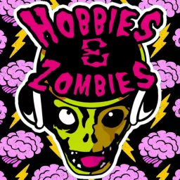 Podcast Hobbies & Zombies artwork