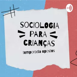 Sociologia para Crianças Podcast artwork