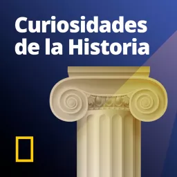 Curiosidades de la Historia National Geographic Podcast artwork