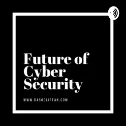 Future of Cyber Security Podcast artwork