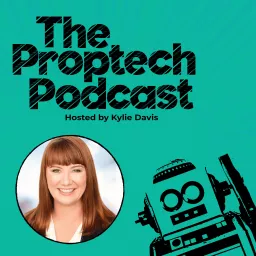 The Proptech Podcast with Kylie Davis