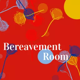 Bereavement Room Podcast artwork