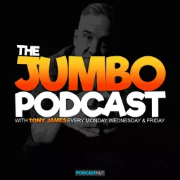 Jumbo with Tony James Podcast artwork