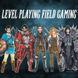 Level Playing Field Gaming Podcast artwork