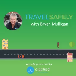 TravelSafely with Bryan Mulligan Podcast artwork