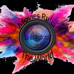 Movies Rule The World. So Do Podcasts. artwork